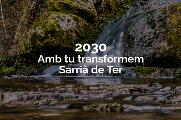 2030 Amb tu transformem Sarrià de Ter